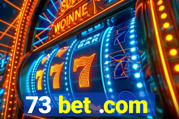 73 bet .com